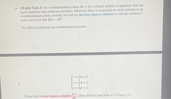 (10 pts) Task 3: An overdetermined system \( A x=b \) is a linear system of equations that has more equations than unknown va