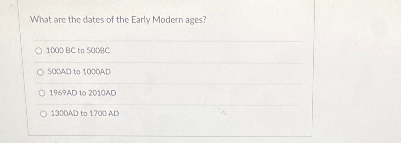 solved-what-are-the-dates-of-the-early-modern-ages-1000bc-chegg