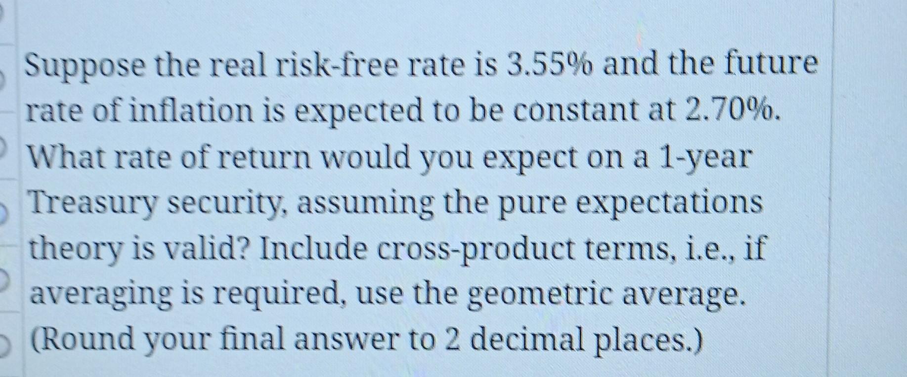 Solved Suppose The Real Risk-free Rate Is 3.55% And The | Chegg.com