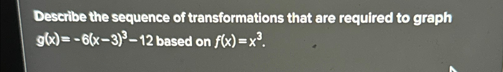 Solved Describe the sequence of transformations that are | Chegg.com