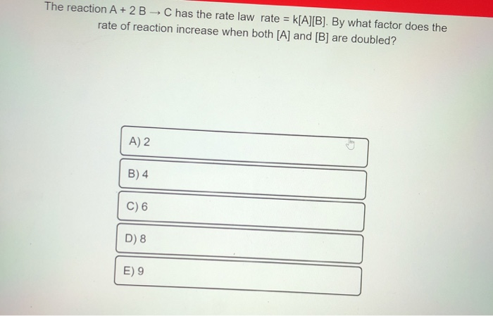 Solved The reaction A + 2B - C has the rate law rate = | Chegg.com