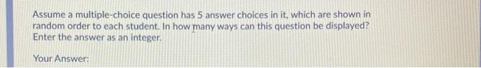 Solved Assume a multiple-choice question has 5 answer | Chegg.com