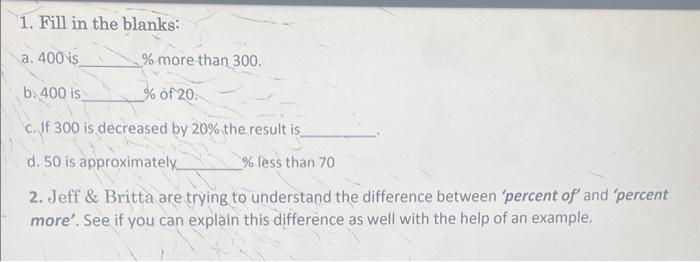 Solved 1. Fill in the blanks: a. 400 is % more than 300 b. | Chegg.com