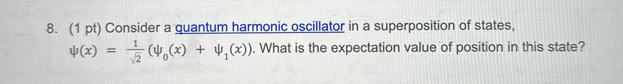 Solved (1 ﻿pt) ﻿Consider a quantum harmonic oscillator in a | Chegg.com