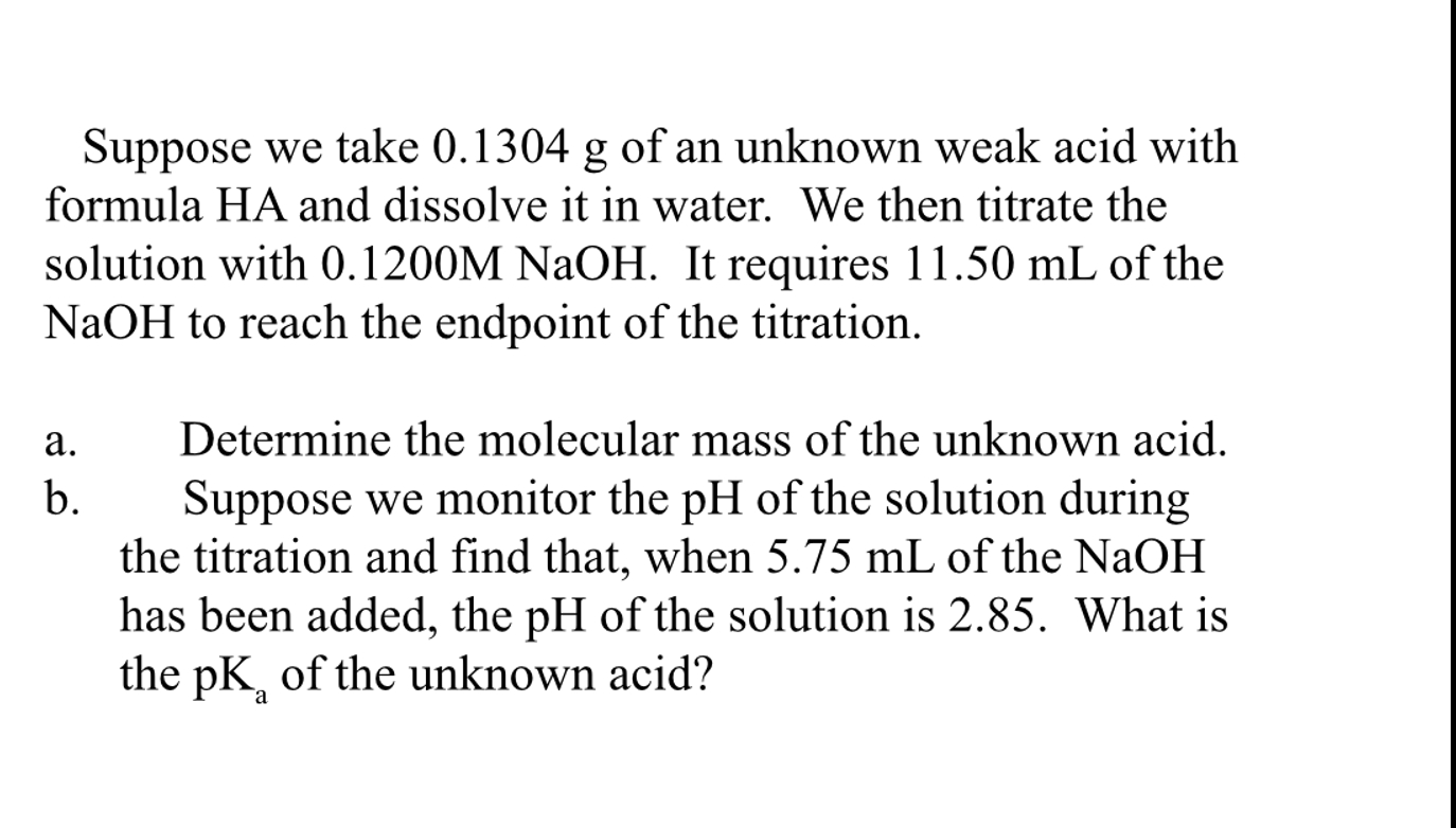 Solved Suppose we take 0.1304g ﻿of an unknown weak acid | Chegg.com