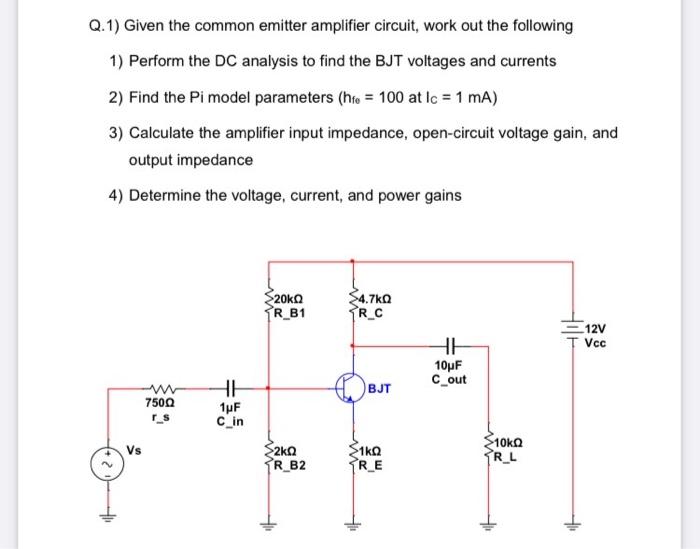 Solved Q.1) Given the common emitter amplifier circuit, work | Chegg.com