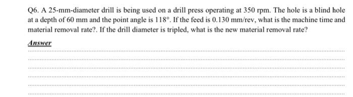 Solved Q6. A 25−mm-diameter drill is being used on a drill | Chegg.com