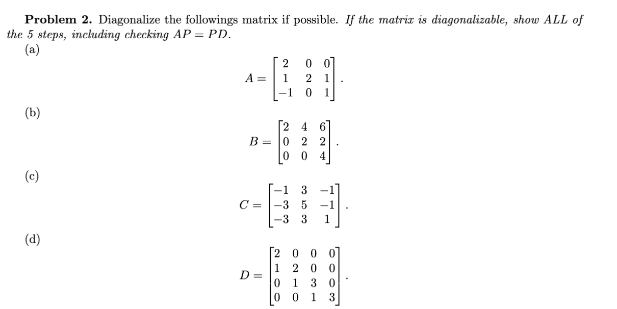 Solved Problem 2. Diagonalize the followings matrix if | Chegg.com