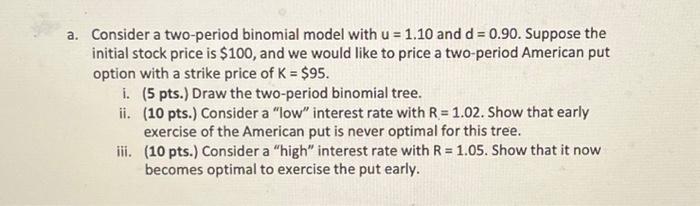 Solved Consider a two-period binomial model with u = 1.10 | Chegg.com