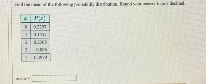 Solved Find The Mean Of The Following Probability | Chegg.com