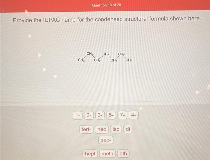 Solved Provide the IUPAC name for the condensed structural | Chegg.com