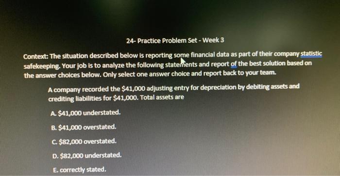 Solved 24- Practice Problem Set - Week 3 Context: The | Chegg.com