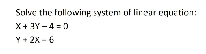 Solved Solve the following system of linear equation: X + 3Y | Chegg.com