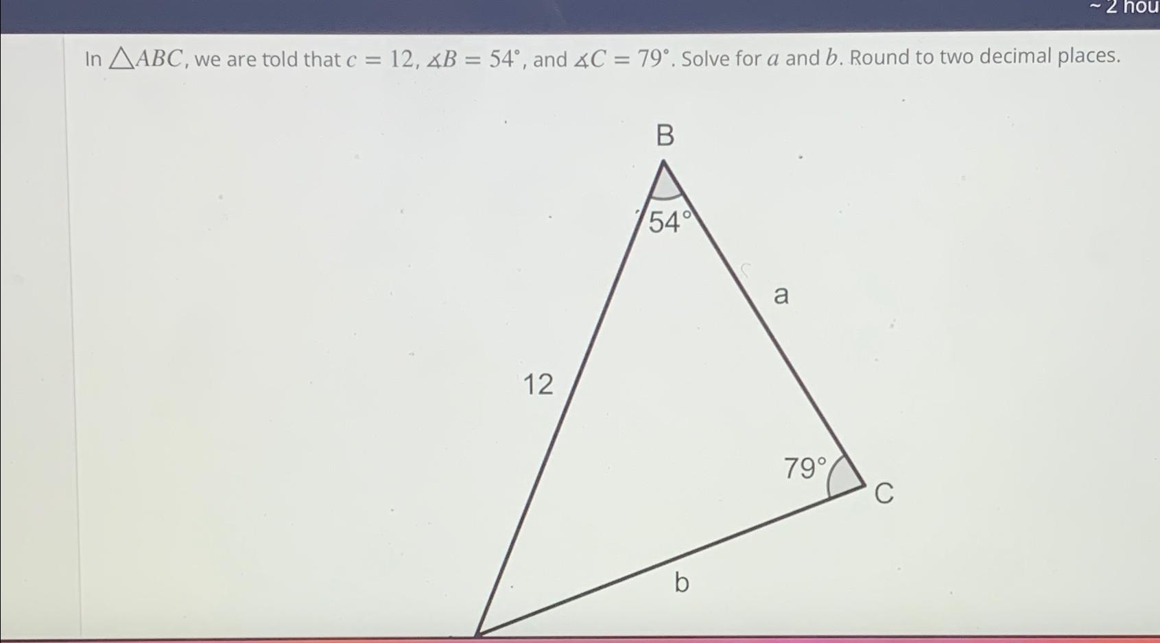 Solved In ????ABC, ﻿we are told that c=12,∡B=54°, ﻿and | Chegg.com