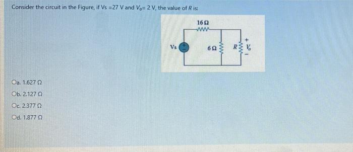 Solved Consider the circuit in the Figure, if Vs = 27 Vand | Chegg.com