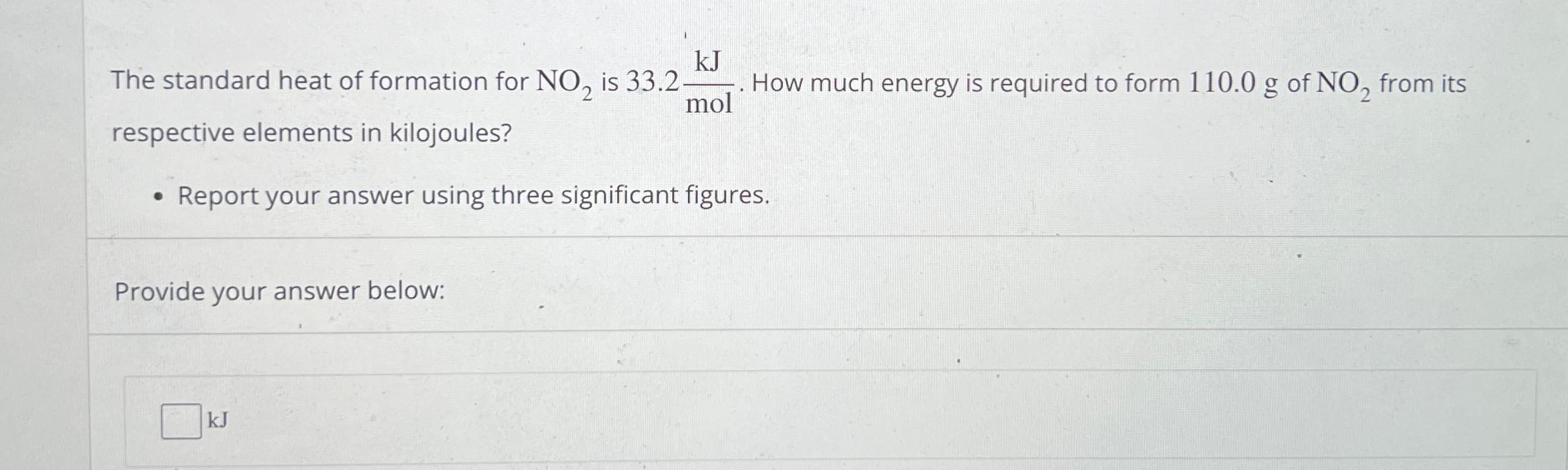 Solved The standard heat of formation for NO2 ﻿is 33.2kJmol.