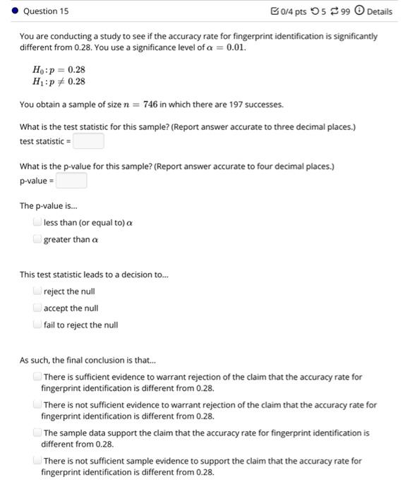 Solved Question 15 B0/4 pts 5 299 Details You are conducting | Chegg.com