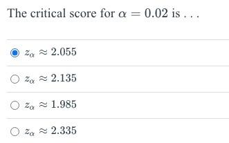 Solved The critical score for α=0.02 is ... | Chegg.com