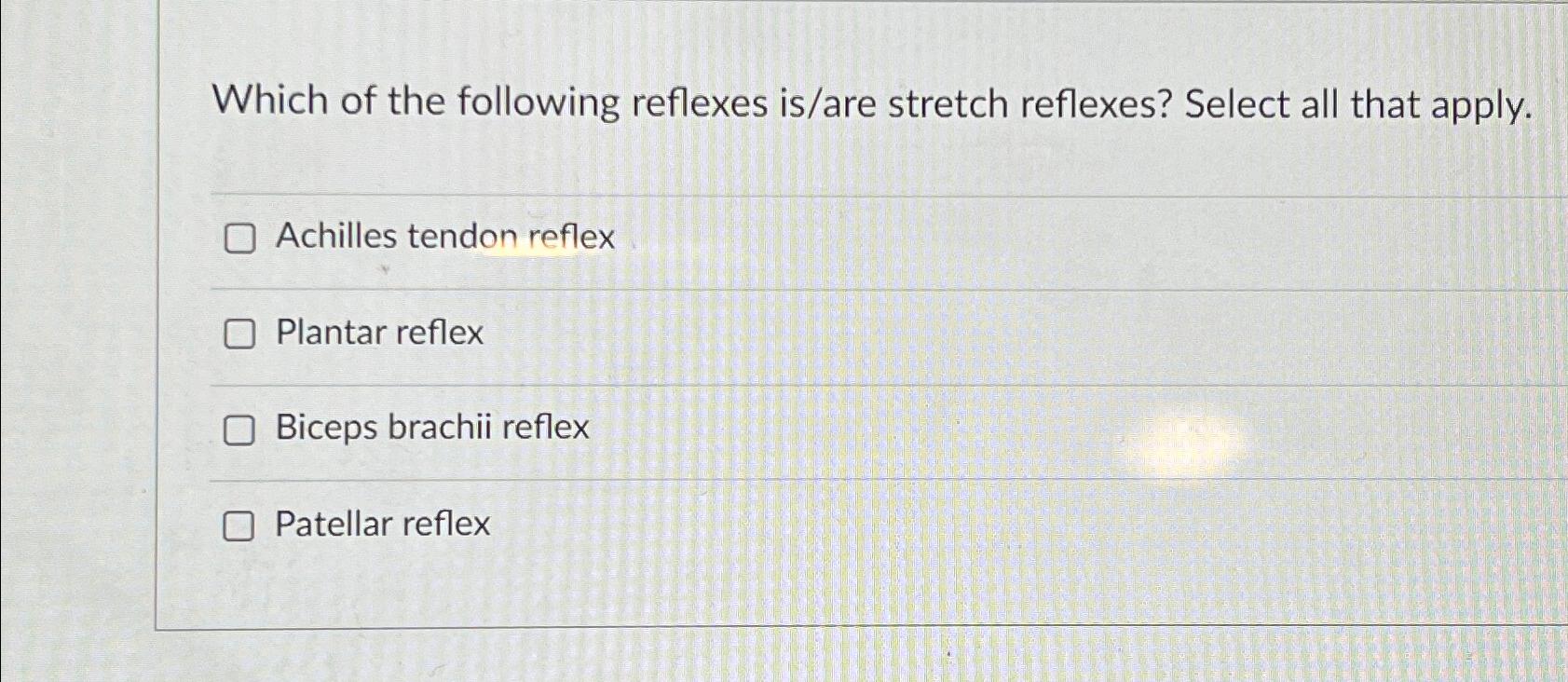 Solved Which Of The Following Reflexes Is/are Stretch | Chegg.com