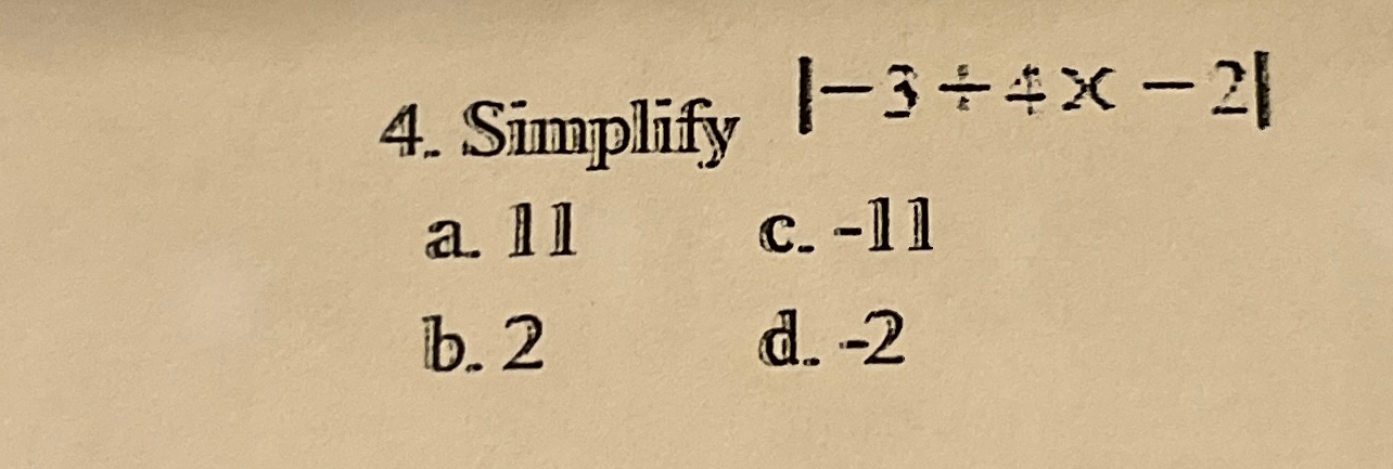Solved Simplify |-3÷+x-2|a. 11c. -11b. 2d. -2 | Chegg.com