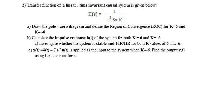 Solved 2) Transfer function of a linear, time invariant | Chegg.com