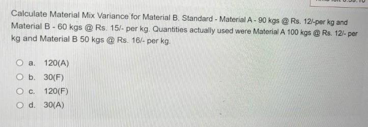Solved Calculate Material Mix Variance for Material B. | Chegg.com