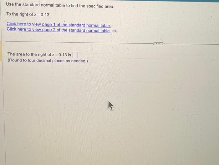 Solved Use the standard normal table to find the specified | Chegg.com