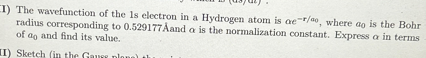 I) ﻿The wavefunction of the 1s ﻿electron in a | Chegg.com