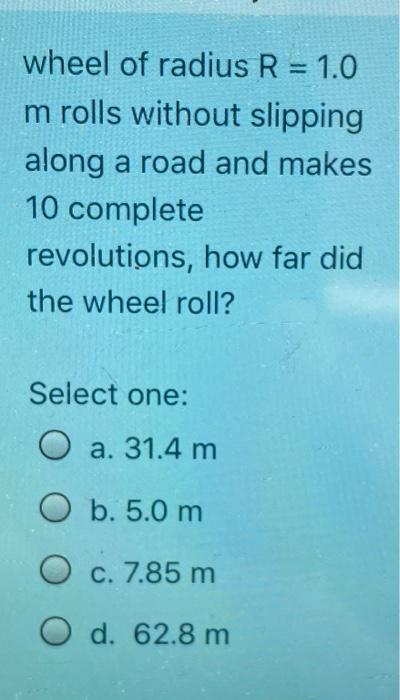 Solved wheel of radius R = 1.0 m rolls without slipping | Chegg.com