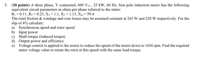 Solved 5. (20 points) A three phase, y connected, 460 V., 25 | Chegg.com