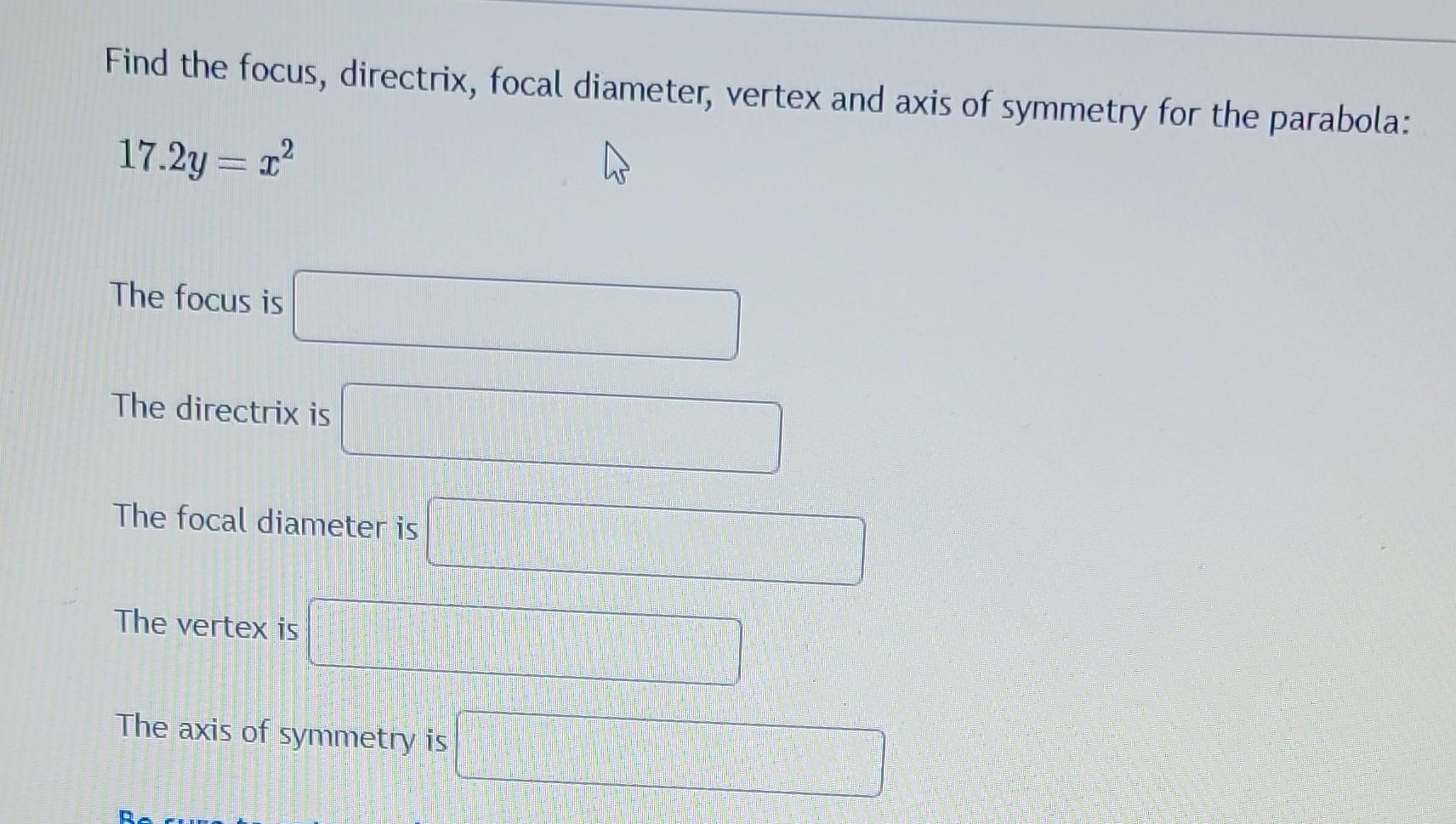 Solved Find the focus, directrix, focal diameter, vertex and | Chegg.com