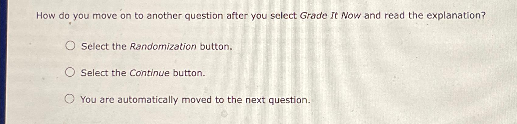 Solved How do you move on to another question after you | Chegg.com