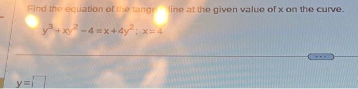 Solved Find the equation of the tange line at the given | Chegg.com