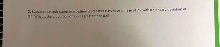 Solved 2. Suppose that quiz scores in a beginning statistics | Chegg ...