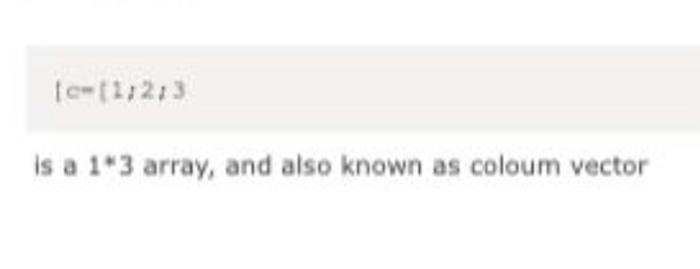 Solved {c−{2,2,3] is a 1*3 array, and also known as coloum | Chegg.com