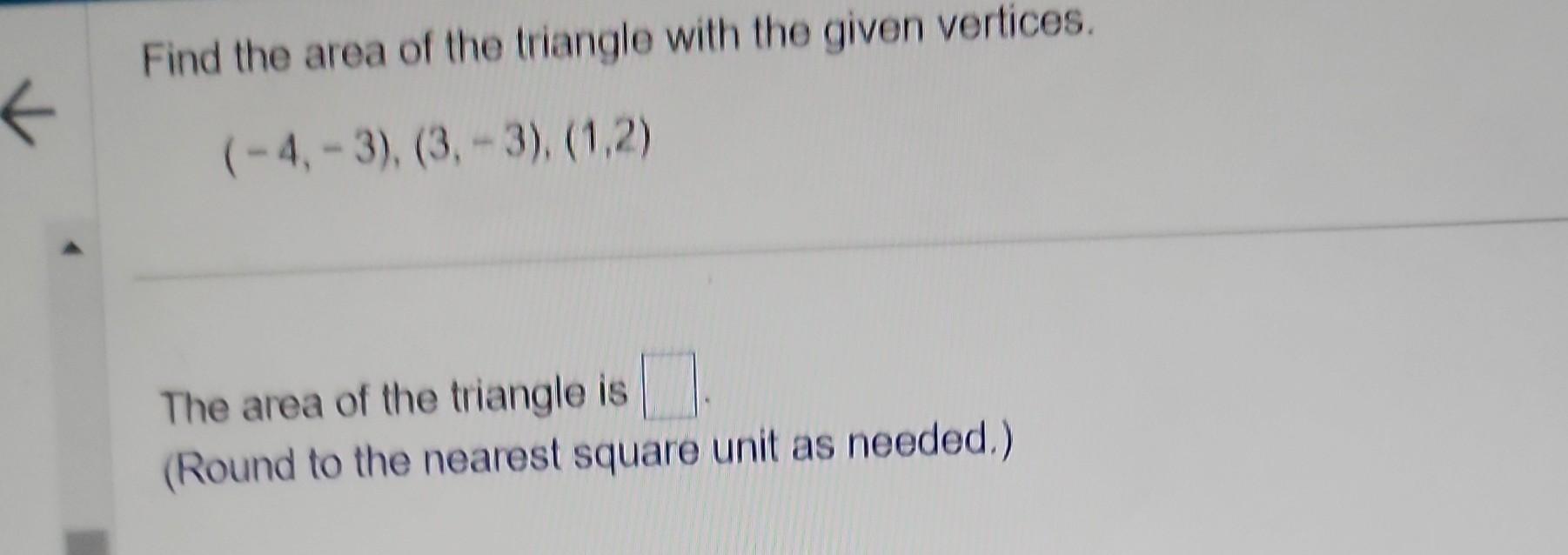 Solved Find the area of the triangle with the given | Chegg.com