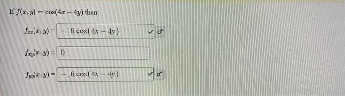 \( \begin{array}{c}f(x, y)=\cos (4 x-4 y) \\ f_{x x}(x, y)= \\ f_{x y}(x, y)= \\ f_{y y}(x, y)=\end{array} \)