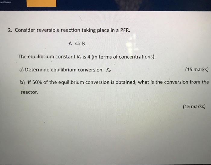 Solved 2. Consider reversible reaction taking place in a | Chegg.com