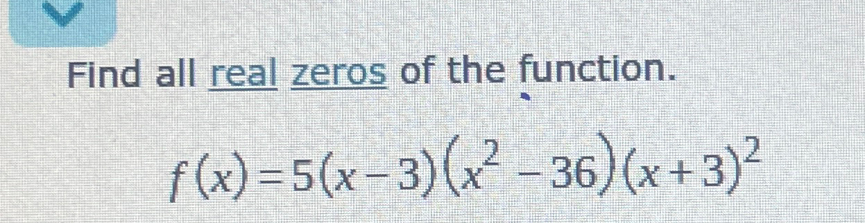 solved-find-all-real-zeros-of-the-chegg