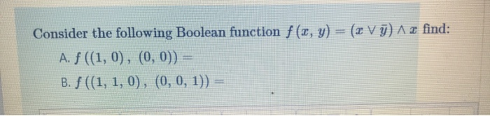 Solved Consider the following Boolean function f (, y) = | Chegg.com