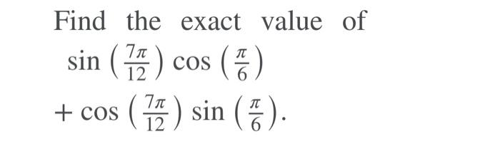 Solved TT Find the exact value of sin ( 72 ) cos () (77) sin | Chegg.com