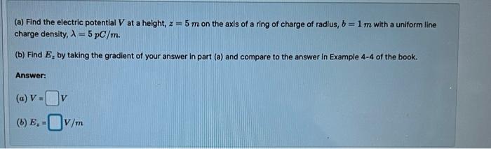 Solved (a) Find the electric potential V at a height, z=5 m | Chegg.com