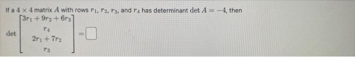 Solved If a 4×4 matrix A with rows r1,r2,r3, and r4 has | Chegg.com