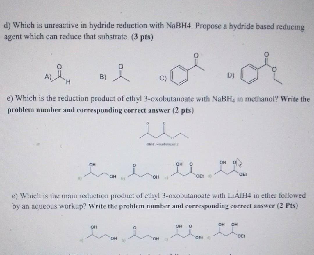 Solved D) Which Is Unreactive In Hydride Reduction With 