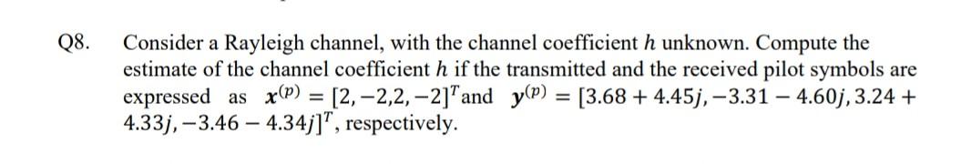 Solved Consider a Rayleigh channel, with the channel | Chegg.com