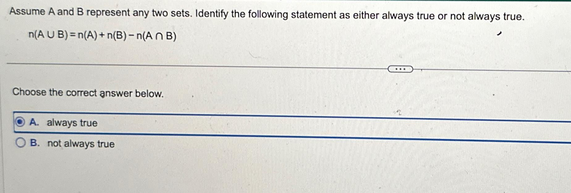 Solved Assume A And B Represent Any Two Sets. Identify The | Chegg.com