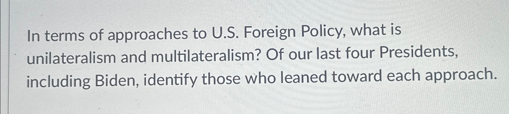 Solved In terms of approaches to U.S. ﻿Foreign Policy, what | Chegg.com