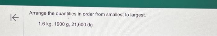 Solved Arrange the quantities in order from smallest to | Chegg.com