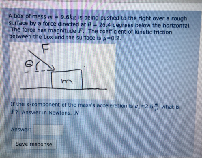 Solved A Box Of Mass M = 9.6kg Is Being Pushed To The Right | Chegg.com