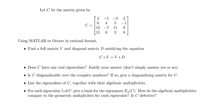 Solved Let C be the matrix given by C 4 0 12 15 -1 4 -7 0 5 | Chegg.com